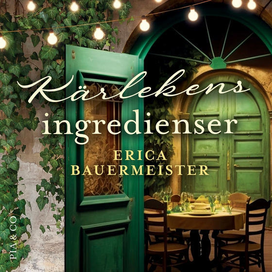 Kärlekens ingredienser (ljudbok) av Erica Bauermeister