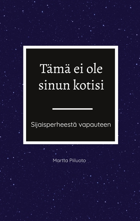 Tämä ei ole sinun kotisi: Sijaisperheestä vapau