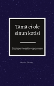 Tämä ei ole sinun kotisi: Sijaisperheestä vapauteen