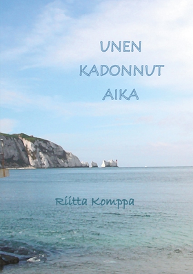Unen kadonnut aika: Runoja (e-bok) av Riitta Ko