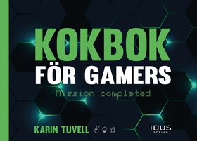 Kokbok för gamers : Mission completed (e-bok) a