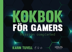 Kokbok för gamers : Mission completed