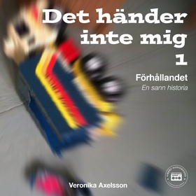 " Det händer inte mig, del 1: FÖRHÅLLANDET - En