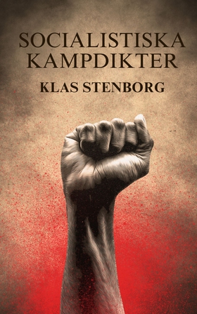 Socialistiska kampdikter (e-bok) av Klas Stenbo