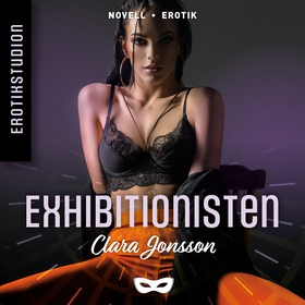 Exhibitionisten (ljudbok) av Clara Jonsson