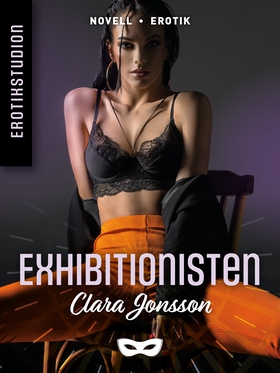 Exhibitionisten (e-bok) av Clara Jonsson