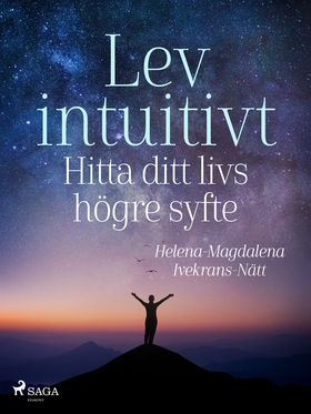 Lev intuitivt : Hitta ditt livs högre syfte (e-