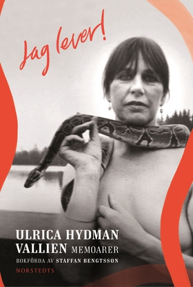 Jag lever! : Ulrica Hydman Vallien - memoarer (