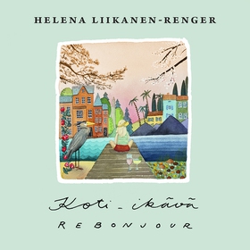Koti-ikävä, rebonjour (ljudbok) av Helena Liika