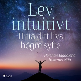 Lev intuitivt : Hitta ditt livs högre syfte (lj