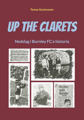 Up The Clarets: Nedslag i Burnley FC:s historia