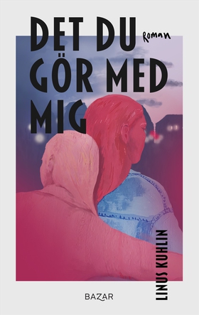 Det du gör med mig (e-bok) av Linus Kuhlin