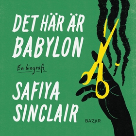 Det här är Babylon : en biografi (ljudbok) av S