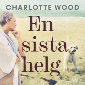 En sista helg (ljudbok) av Charlotte Wood