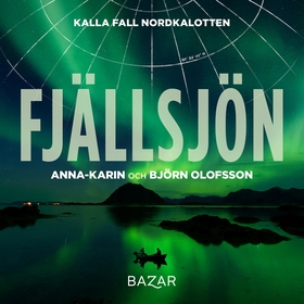 Fjällsjön (ljudbok) av Björn Olofsson, Anna-Kar
