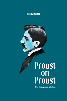 Proust on Proust (e-bok) av Hannu Mäkelä
