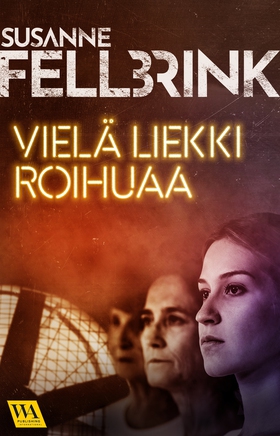 Vielä liekki roihuaa (e-bok) av Susanne Fellbri