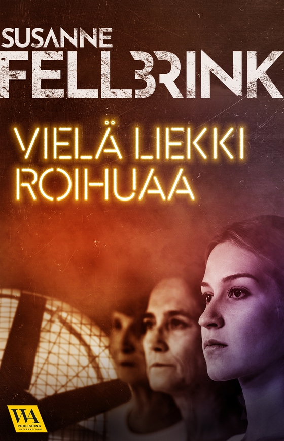 Vielä liekki roihuaa (e-bok) av Susanne Fellbrink