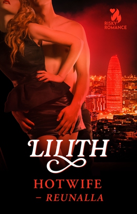 Hotwife -reunalla (e-bok) av Lilith