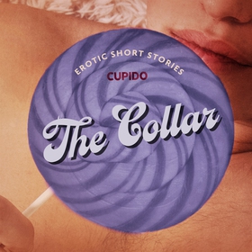 The Collar – And Other Erotic Short Stories fro