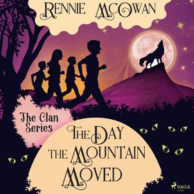 The Day the Mountain Moved (ljudbok) av Rennie 