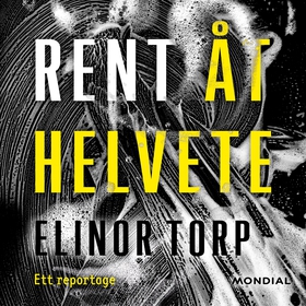 Rent åt helvete (ljudbok) av Elinor Torp, Ellin