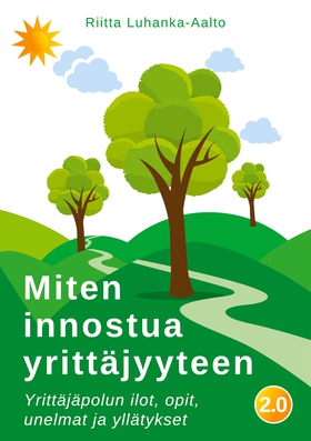 Miten innostua yrittäjyyteen: Yrittäjäpolun ilo