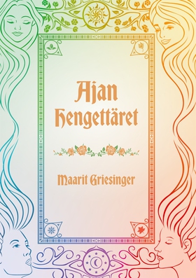 Ajan Hengettäret (e-bok) av Maarit Griesinger