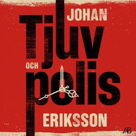 Tjuv och polis (ljudbok) av Johan Eriksson