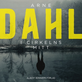 I cirkelns mitt (ljudbok) av Arne Dahl
