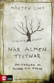 När almen tystnar : Om träden vi älskar och dödar