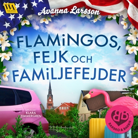 Flamingos, fejk & familjefejder (ljudbok) av Av