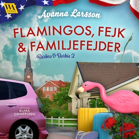 Flamingos, fejk & familjefejder (ljudbok) av Av