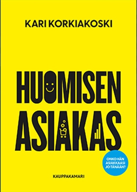 Huomisen asiakas (e-bok) av Kari Korkiakoski