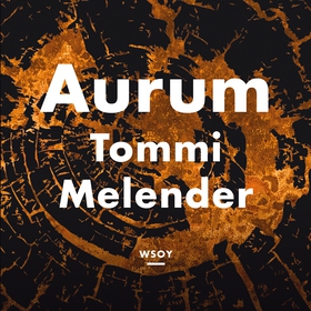 Aurum (ljudbok) av Tommi Melender