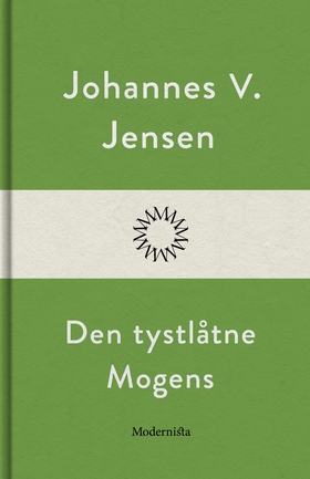 Den tystlåtne Mogens (e-bok) av Johannes V. Jen