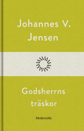 Godsherrns träskor (e-bok) av Johannes V. Jense