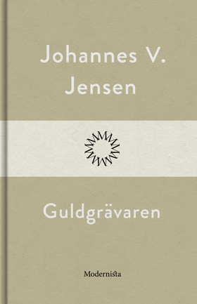 Guldgrävaren (e-bok) av Johannes V. Jensen