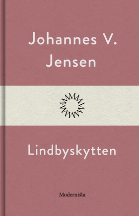 Lindbyskytten (e-bok) av Johannes V. Jensen