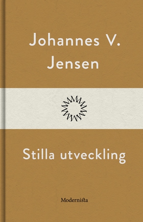 Stilla utveckling (e-bok) av Johannes V. Jensen