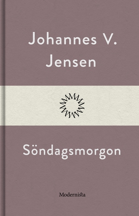 Söndagsmorgon (e-bok) av Johannes V. Jensen