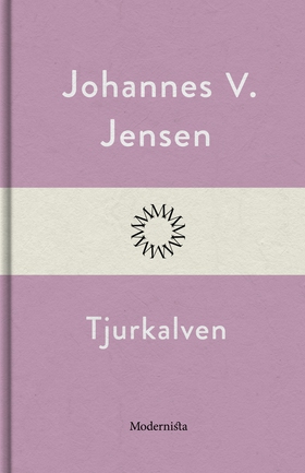 Tjurkalven (e-bok) av Johannes V. Jensen