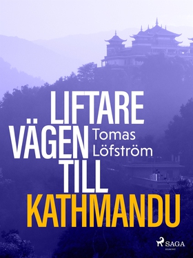 Liftare : vägen till Kathmandu (e-bok) av Tomas