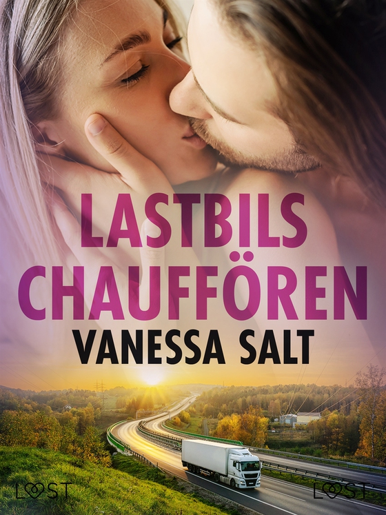 Lastbilschauffören - erotisk novell (e-bok) av Vanessa Salt