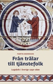 Från trälar till tjänstefolk : legofolk i Sverige 1250–1600