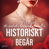 Historiskt begär: 10 erotiska historiska noveller