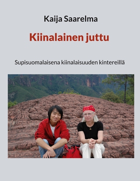 Kiinalainen juttu: supisuomalaisena kiinalaisuu