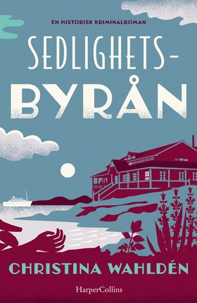 Sedlighetsbyrån (e-bok) av Christina Wahldén