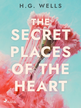 The Secret Places of the Heart (e-bok) av H. G.