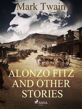 Alonzo Fitz and Other Stories (e-bok) av Mark T